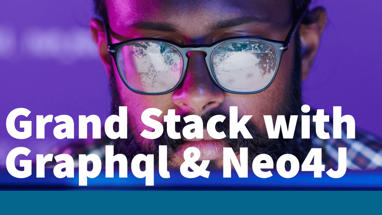 what is GRAND stack and how to work with it