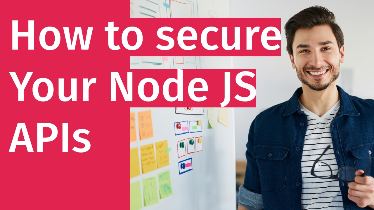 How to secure your Node JS APIs