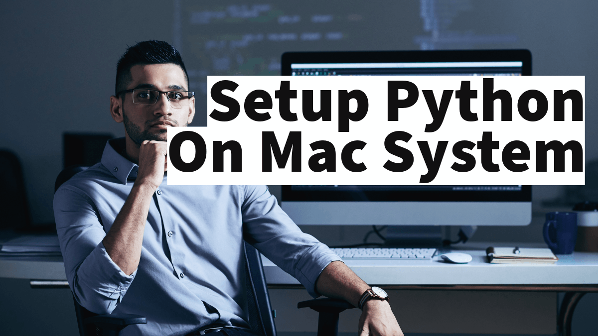 How to setup python on Mac Systsem