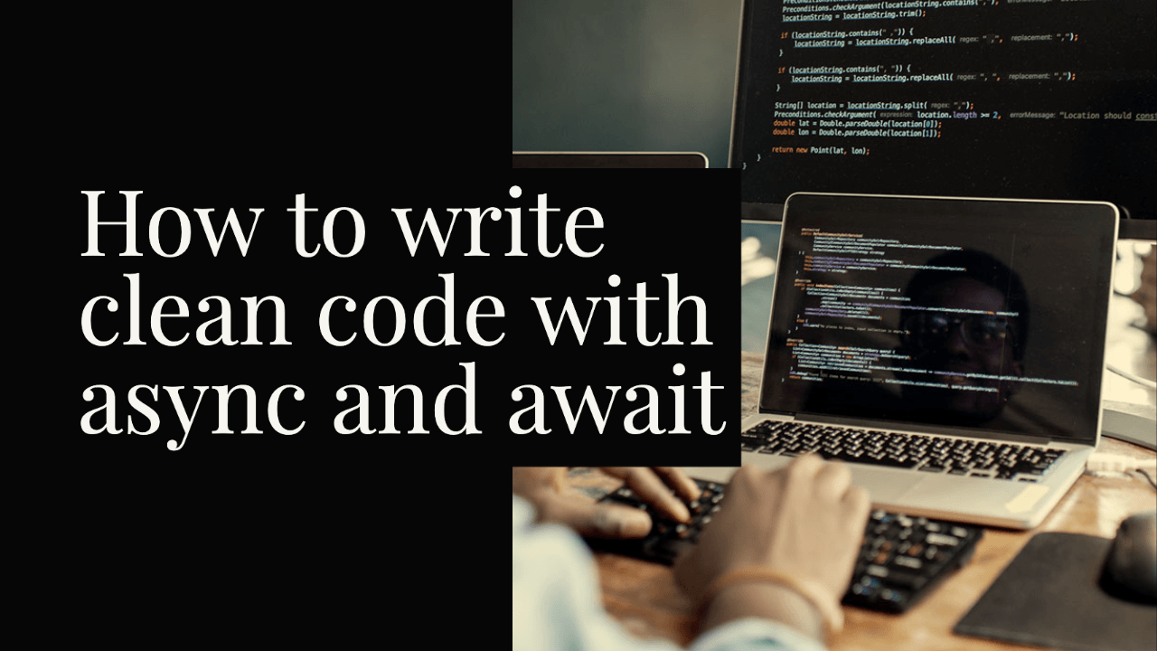 How to write clean code with async and await