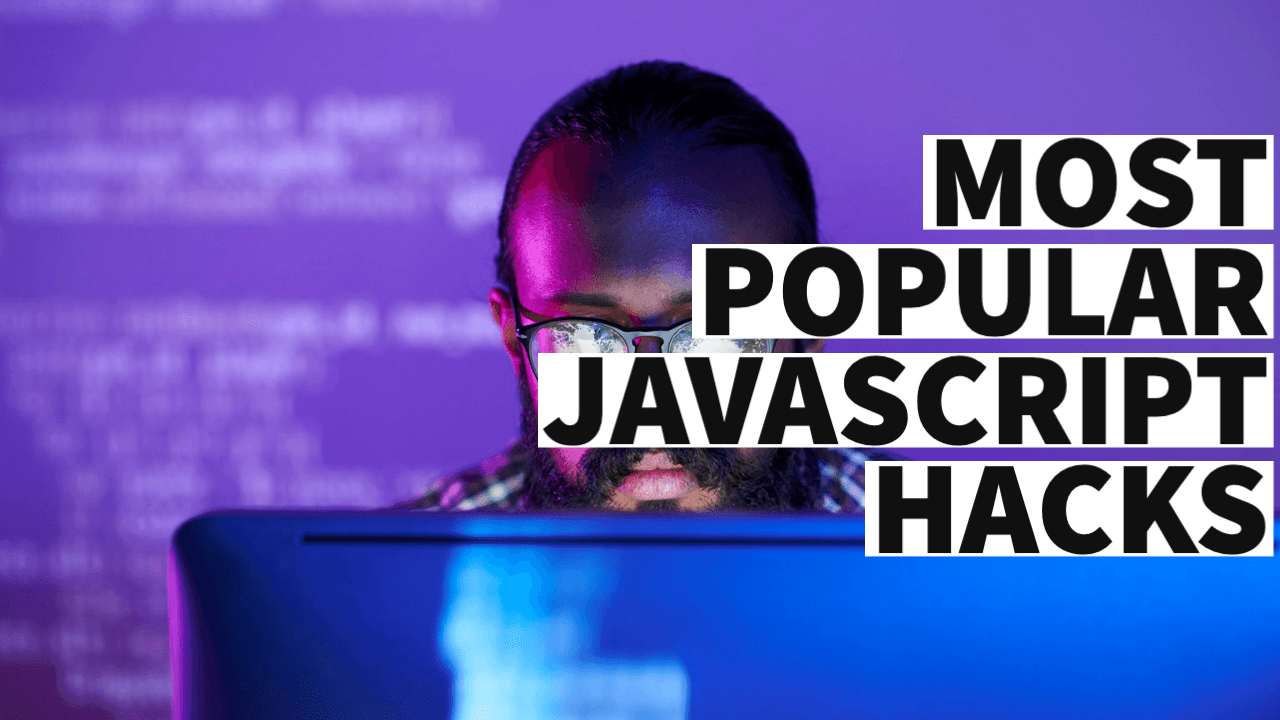 Most Popular javascript Hacks 2023