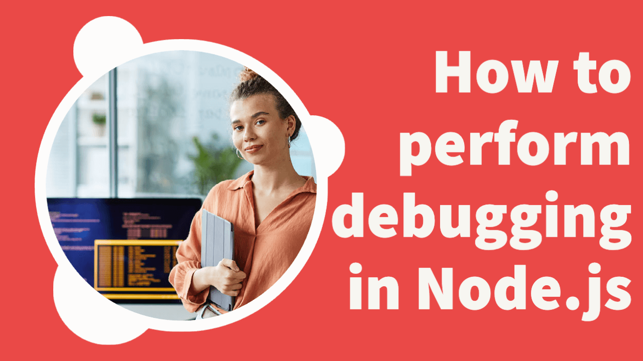 How to perform debugging in nodejs